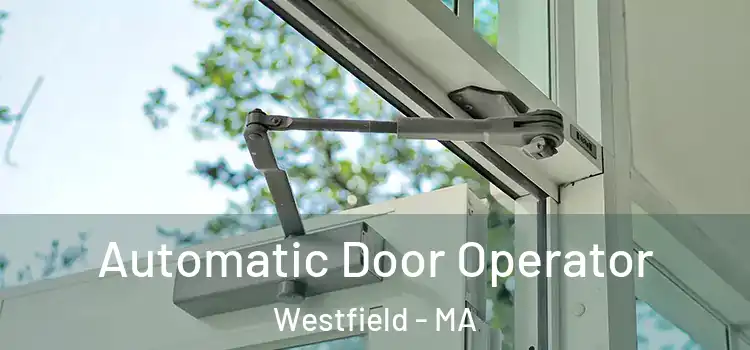 Automatic Door Operator Westfield - MA