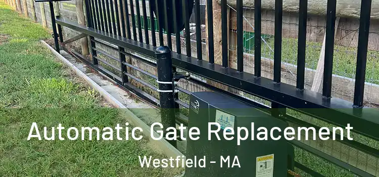  Automatic Gate Replacement Westfield - MA
