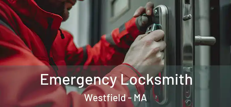  Emergency Locksmith Westfield - MA