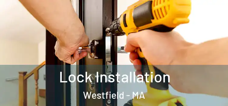 Lock Installation Westfield - MA