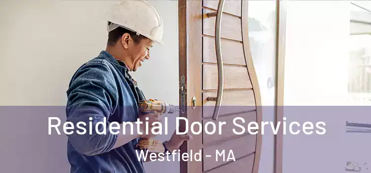 Residential Door Services Westfield - MA