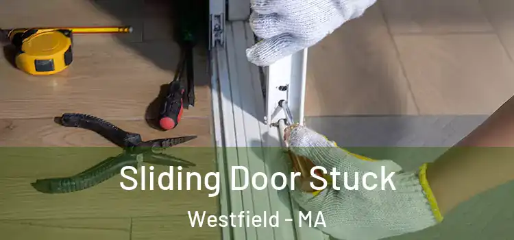 Sliding Door Stuck Westfield - MA